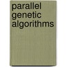 Parallel Genetic Algorithms door Enrique Alba