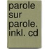 Parole Sur Parole. Inkl. Cd