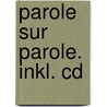Parole Sur Parole. Inkl. Cd door Hans Bächle