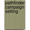 Pathfinder Campaign Setting door Paizo Wesley Staff