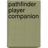 Pathfinder Player Companion door Tork Shaw