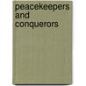 Peacekeepers and Conquerors door Samuel J. Watson