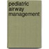 Pediatric Airway Management