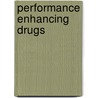 Performance Enhancing Drugs door Louise I. Gerdes
