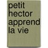 Petit Hector Apprend La Vie