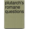 Plutarch's Romane Questions by Philemon Holland