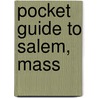 Pocket Guide To Salem, Mass door Thomas Franklin Hunt