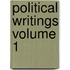 Political Writings Volume 1