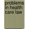 Problems In Health Care Law door Robert D. Miller