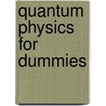 Quantum Physics For Dummies door Steven Holzner