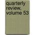 Quarterly Review, Volume 53