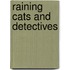 Raining Cats and Detectives
