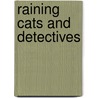 Raining Cats and Detectives door Colleen A. F. Venable