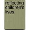 Reflecting Children's Lives door Debbie Curtis