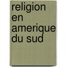 Religion En Amerique Du Sud by Source Wikipedia