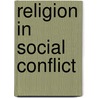 Religion in Social Conflict door L.K. Solomon