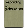 Responding to Globalisation by Jeffrey A. Hart