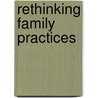 Rethinking Family Practices door David H. J. Morgan