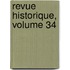 Revue Historique, Volume 34