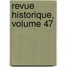 Revue Historique, Volume 47 door S�Bastien Charl�Ty