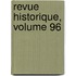 Revue Historique, Volume 96