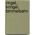 Ringel, Kringel, Bimmelbahn