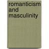 Romanticism and Masculinity door Tim Fulford