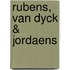 Rubens, Van Dyck & Jordaens
