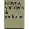Rubens, Van Dyck & Jordaens by Natalija Babina