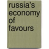 Russia's Economy Of Favours door Alena V. Ledeneva