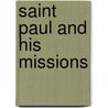 Saint Paul And His Missions door George F. X. Griffith