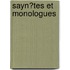 Sayn�Tes Et Monologues