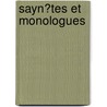 Sayn�Tes Et Monologues door Jacques De Biez