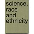 Science, Race and Ethnicity