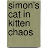 Simon's Cat in Kitten Chaos door Simon Tofield