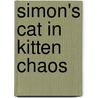 Simon's Cat in Kitten Chaos door Simon Tofield