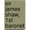 Sir James Shaw, 1st Baronet door Ronald Cohn