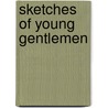 Sketches Of Young Gentlemen by Charles Dickens