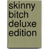 Skinny Bitch Deluxe Edition