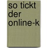 So tickt der Online-K door Martin Ruppe