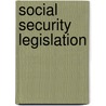 Social Security Legislation door Nick Wikeley