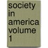 Society in America Volume 1