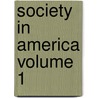 Society in America Volume 1 door Reinhard S. Speck