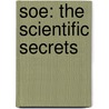 Soe: The Scientific Secrets door Fredric Boyce