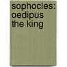Sophocles: Oedipus The King door Sophocles