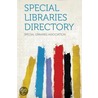 Special Libraries Directory by Special Libraries Association