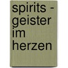 Spirits - Geister im Herzen by Olaf Bernhardt