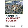 Sport in Capitalist Society by Tony Collins