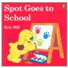 Spot Goes to School (Color) door Eric Hill