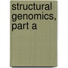 Structural Genomics, Part A door Andrzej Joachimiak